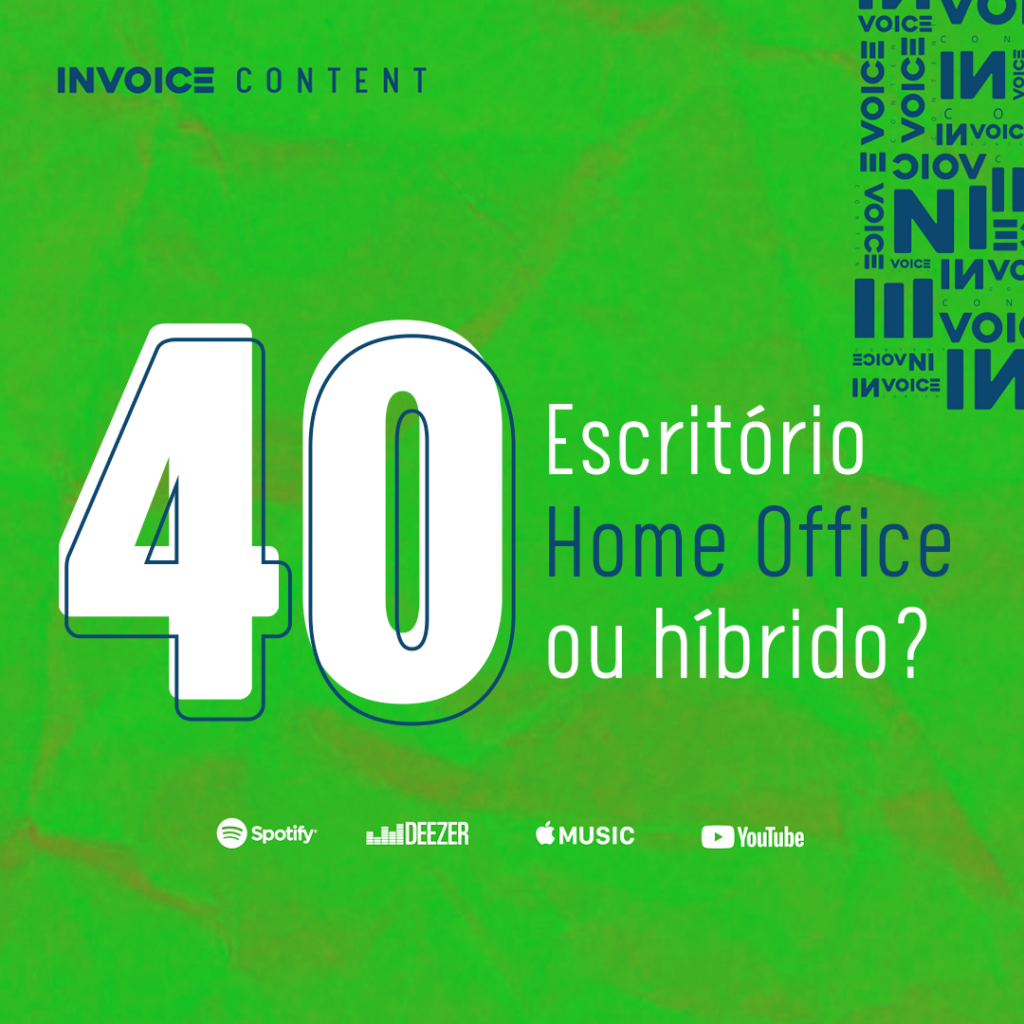 Invoice cast 40 Escritório, homeoffice ou híbrido - Podcast