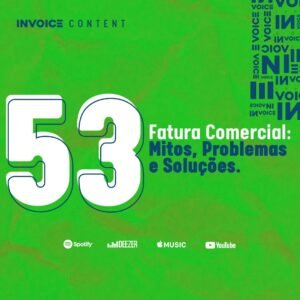 Fatura Comercial Podcast Invoice cast 53