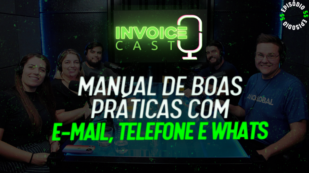 boas práticas e-mail, telefone what´sapp Invoice Cast podcast