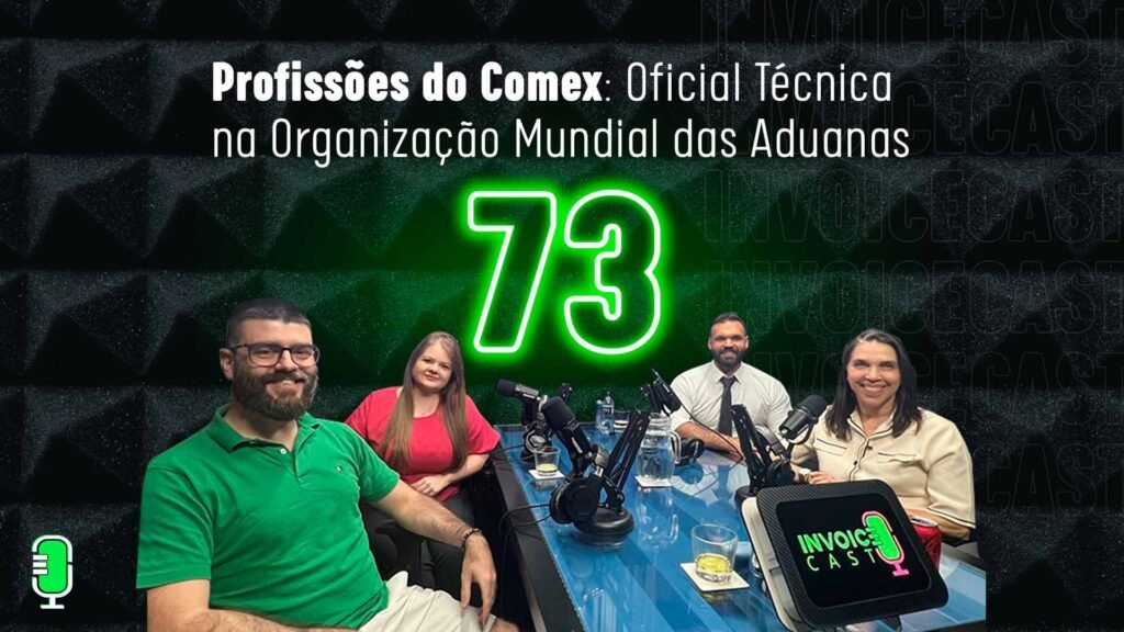 Profissões do Comex: Oficial Técnica na Organização Mundial das Aduanas invoice cast